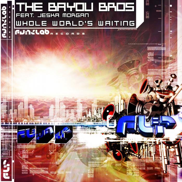 BAYOU BROS, The - The Whole World's Waiting