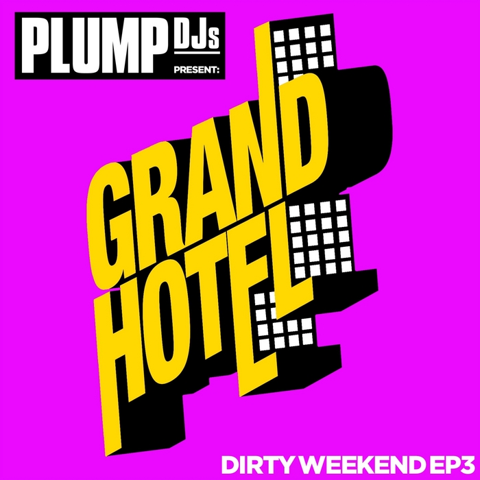PLUMP DJS - Plump DJs present Dirty Weekend EP 3