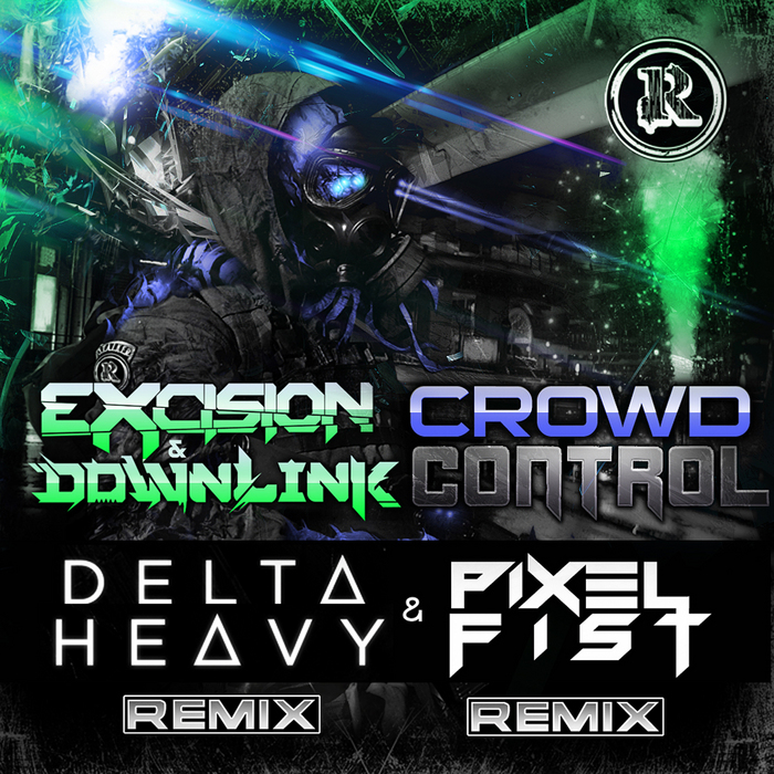 EXCISION/DOWNLINK - Crowd Control (remixes)