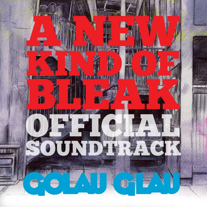 GOLAU GLAU - A New Kind Of Bleak (Official Soundtrack)
