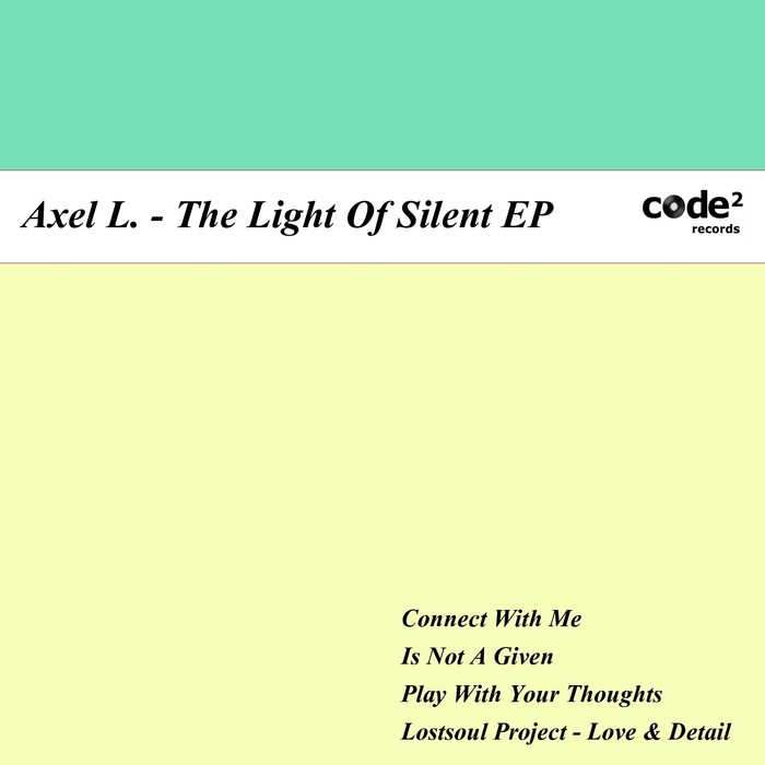 AXEL L - The Light Of Silent EP