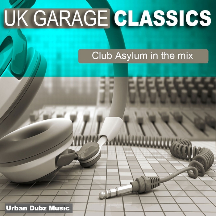 SYLVESTER, Jeremy/CLUB ASYLUM/VARIOUS - UK Garage Classics (Club Asylum In The Mix)