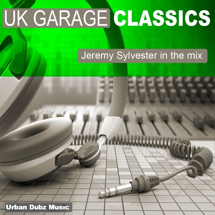 SYLVESTER, Jeremy/CLUB ASYLUM/MILES FONTAINE - UK Garage Classics: Jeremy Sylvester In The Mix (unmixed tracks)