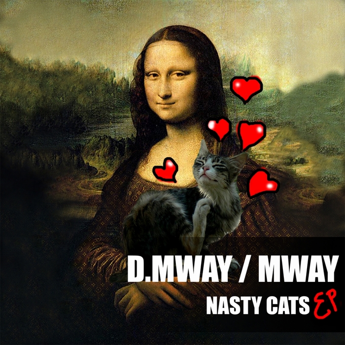 D MWAY/MWAY - Nasty Cats