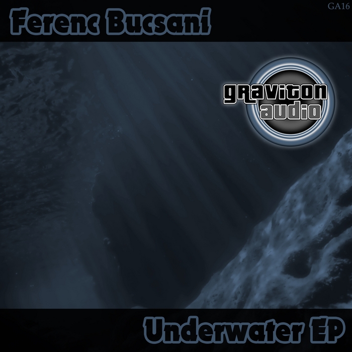 FERENC BUCSANI - Underwater EP