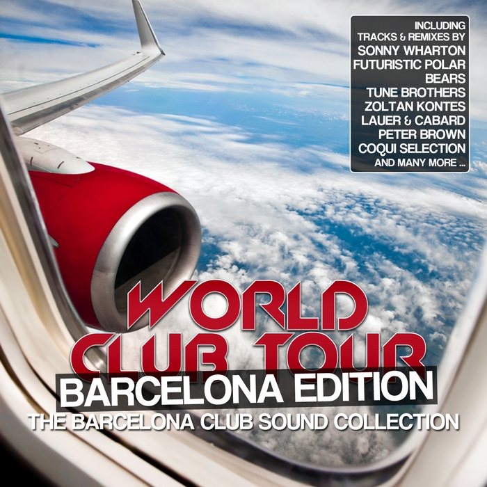 VARIOUS - World Club Tour: Barcelona Edition (The Barcelona Club Sound Collection)