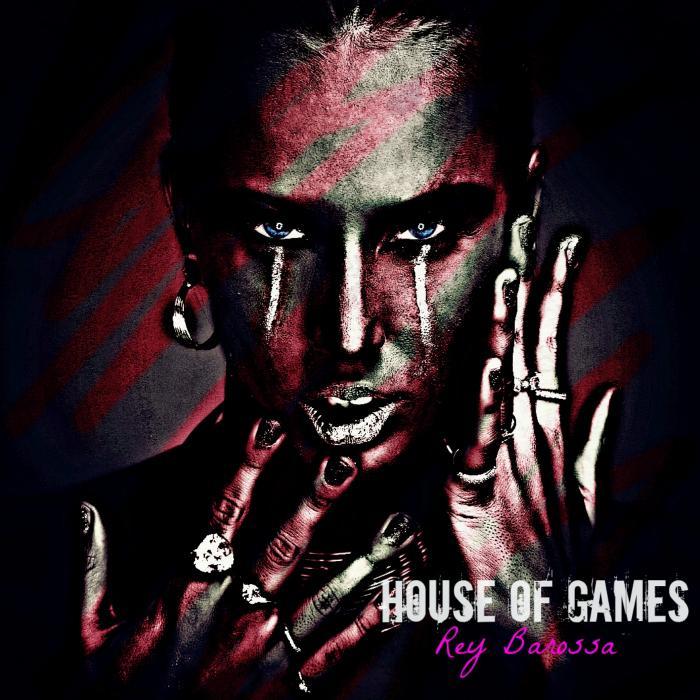 REY BAROSSA - House Of Games