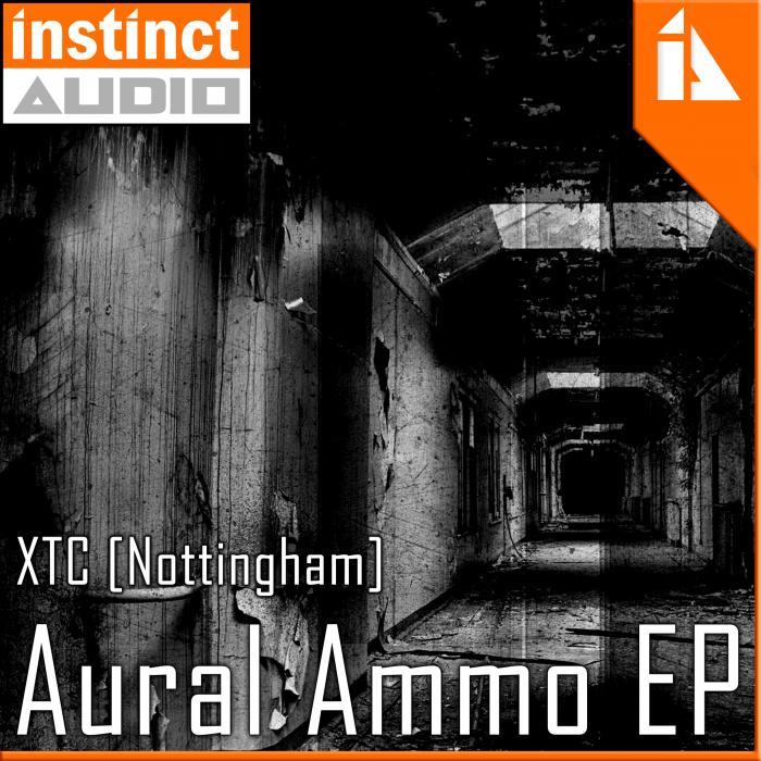 XTC NOTTINGHAM - Aural Ammo EP