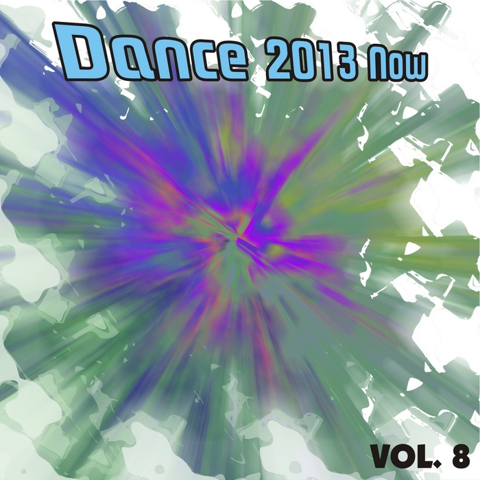 VARIOUS - Dance 2013 Now Vol 8