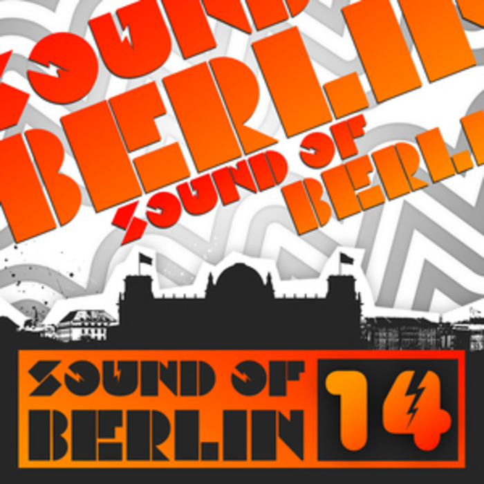 VARIOUS - Sound Of Berlin 14: The Finest Club Sounds Selection Of House Electro Minimal & Techno