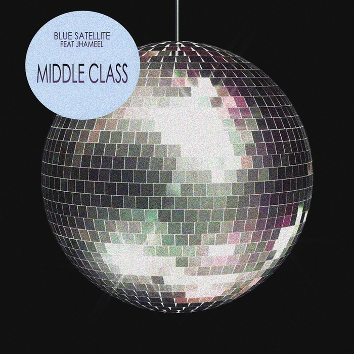 BLUE SATELLITE feat JHAMEEL - Middle Class