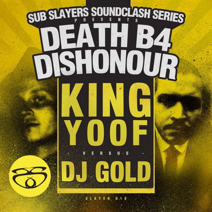 King Yoof, DJ Gold - Slayer Soundclash: Death B4 Dishonor [SLAYER018]
