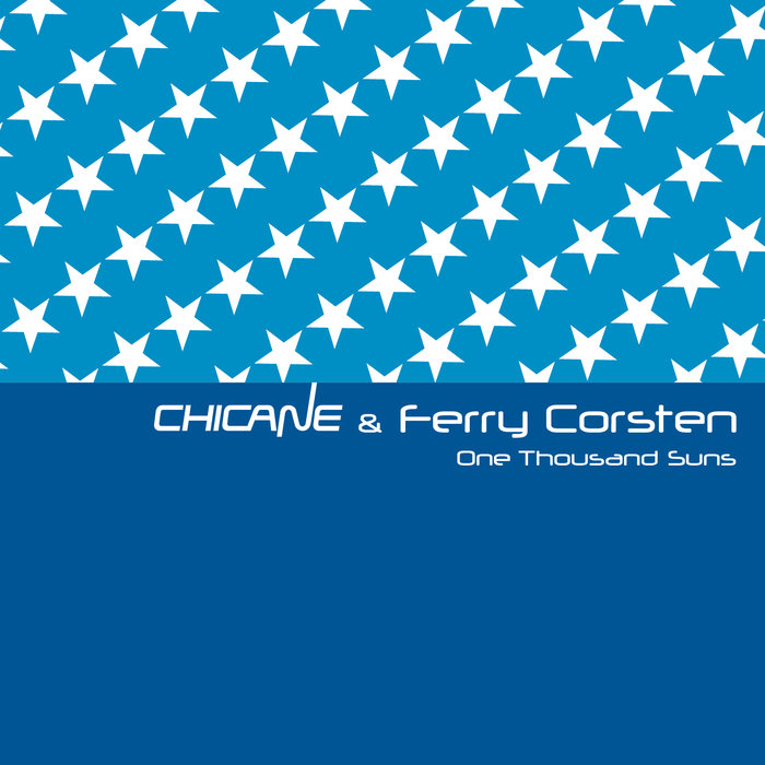 Chicane/Ferry Corsten - One Thousand Suns