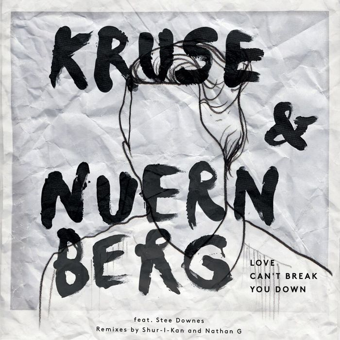 KRUSE & NUERNBERG feat STEE DOWNES - Love Can't Break You Down