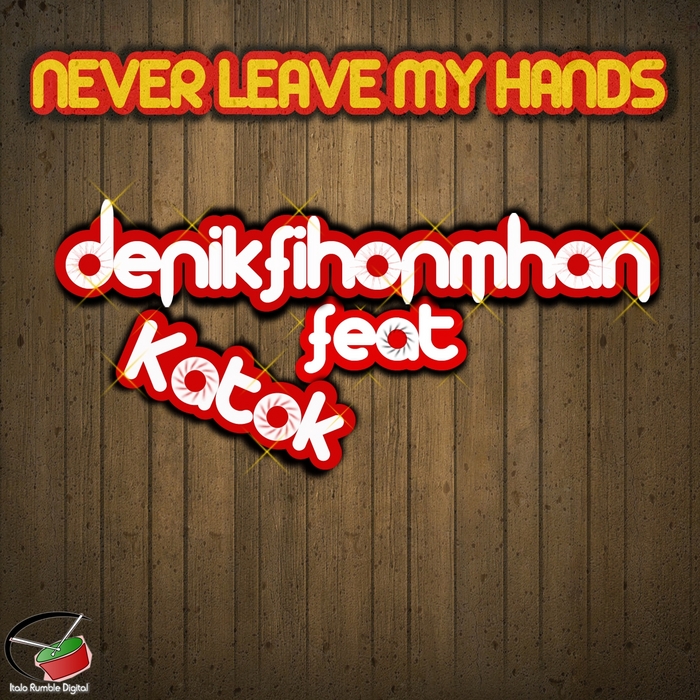 FIHONMHAN, Denik feat KATOK - Never Leave My Hands