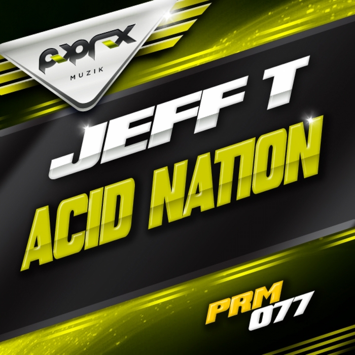 JEFF T - Acid Nation