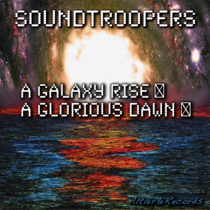 SOUNDTROOPERS - A Galaxy Rise