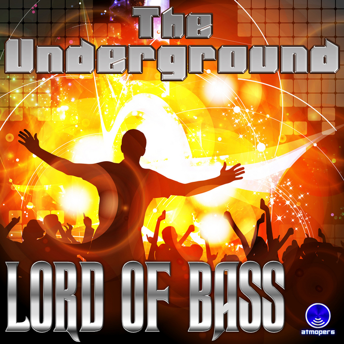 The Underground by Lord Of Bass on MP3, WAV, FLAC, AIFF & ALAC at Juno Download