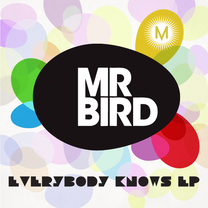 MR BIRD - Everybody Knows EP