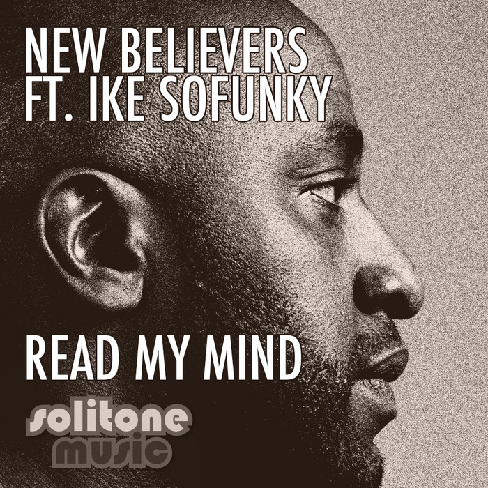 NEW BELIEVERS feat IKE SOFUNKY - Read My Mind