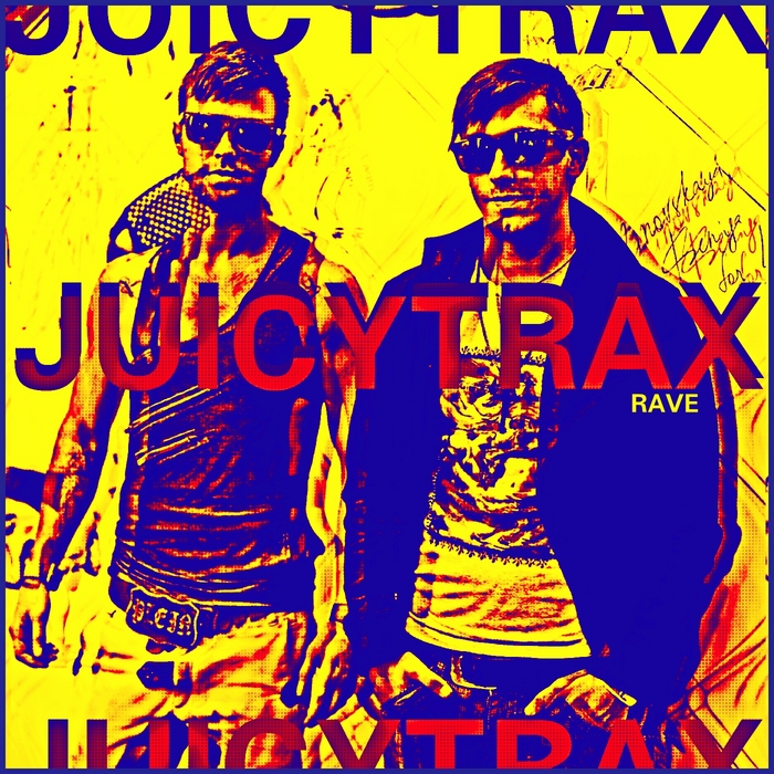 JUICYTRAX - Rave