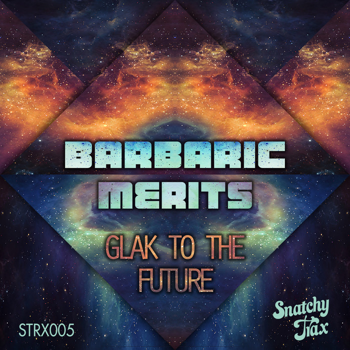 BARBARIC MERITS - Glak To The Future