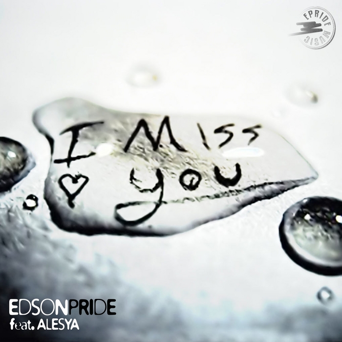 EDSON PRIDE feat ALESYA - I Miss You (remixes)