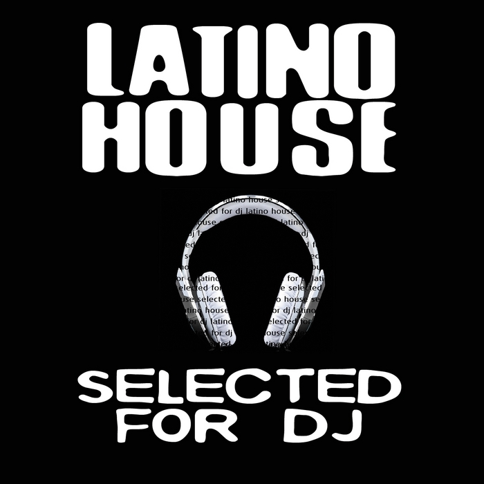 VARIOUS - Latino House Selected For DJ