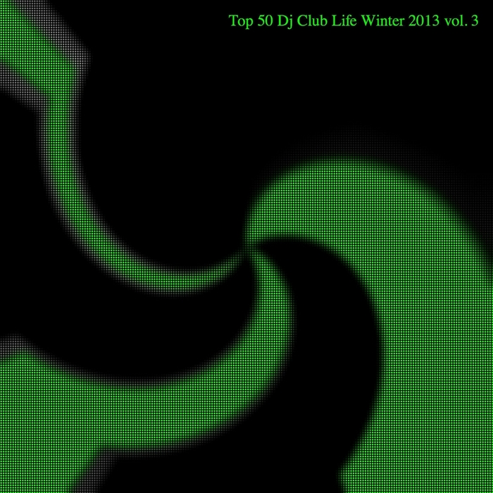 VARIOUS - Top 50 DJ Club Life Winter 2013 Vol 3