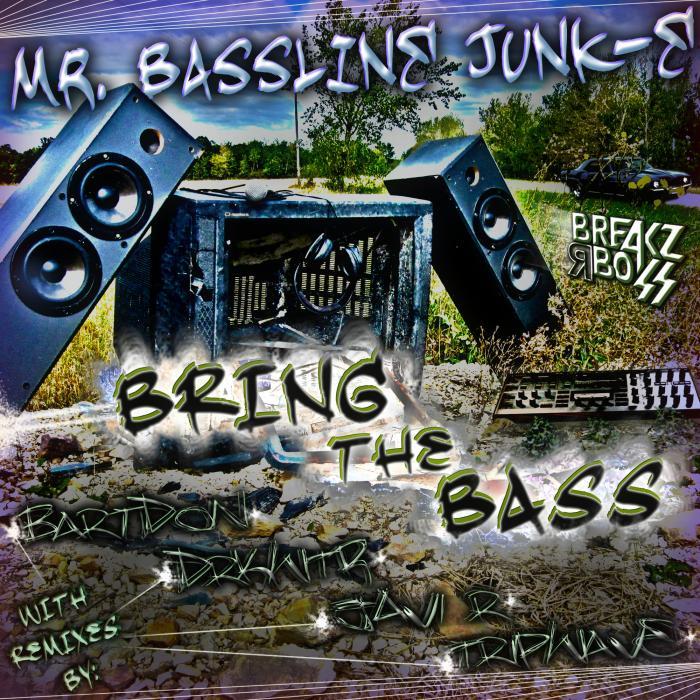 MR BASSLINE JUNK E - Bring The Bass