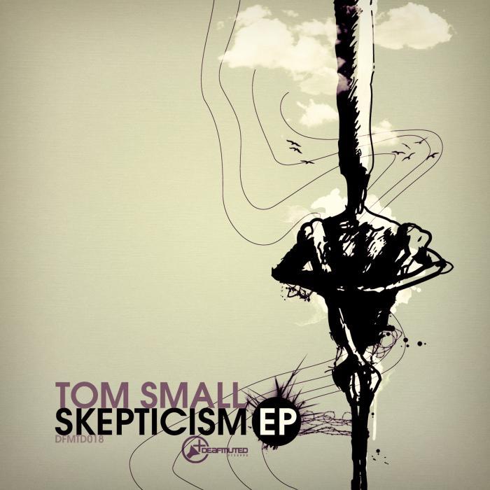 SMALL, Tom - Skepticism EP
