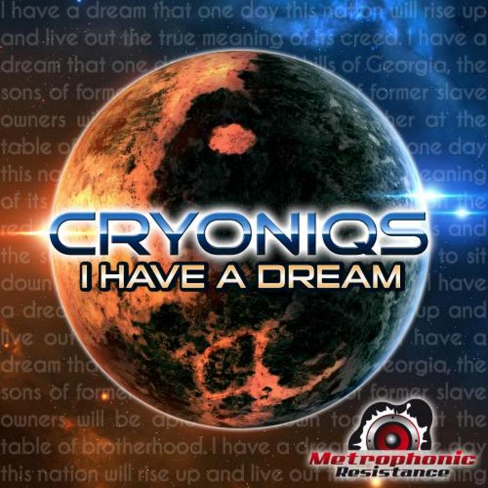 CRYONIQS - I Have A Dream
