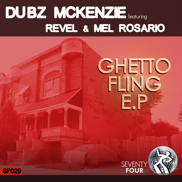 DUBZ MCKENZIE feat REVEL & MEL ROSARIO - Ghetto Fling EP