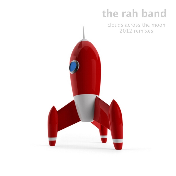 RAH BAND, The - Clouds Across The Moon (The 2012 remixes)