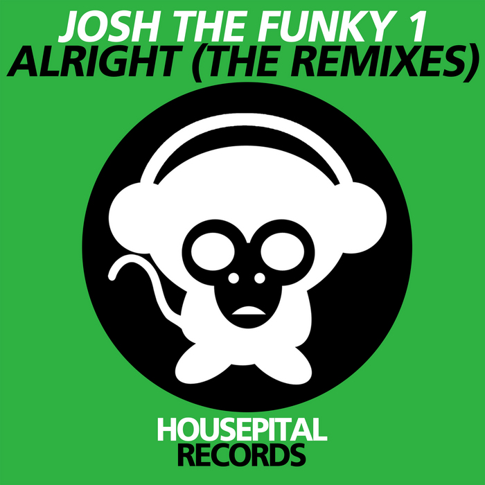 JOSH THE FUNKY 1 - Alright: The Remixes