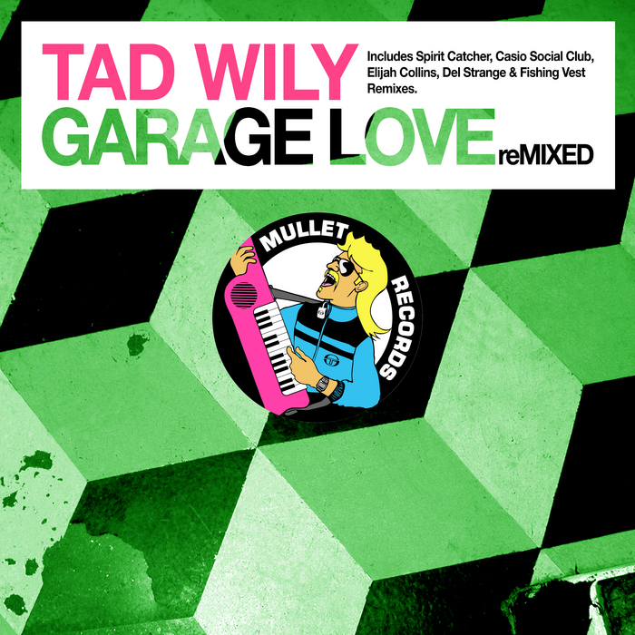 TAD WILY - Garage Love (Remixed)