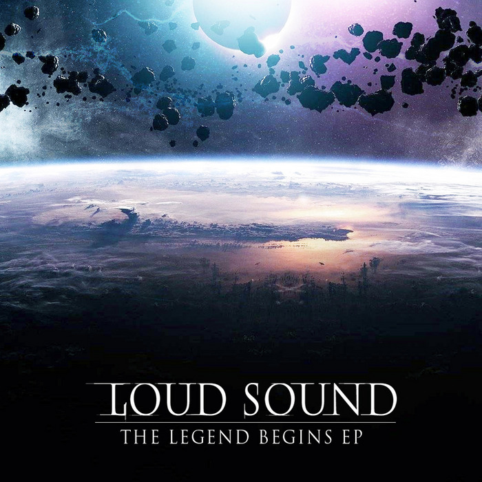 LOUD SOUND - The Legend Begins EP