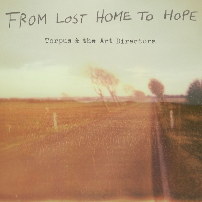 TORPUS & THE ART DIRECTORS - From Lost Home To Hope