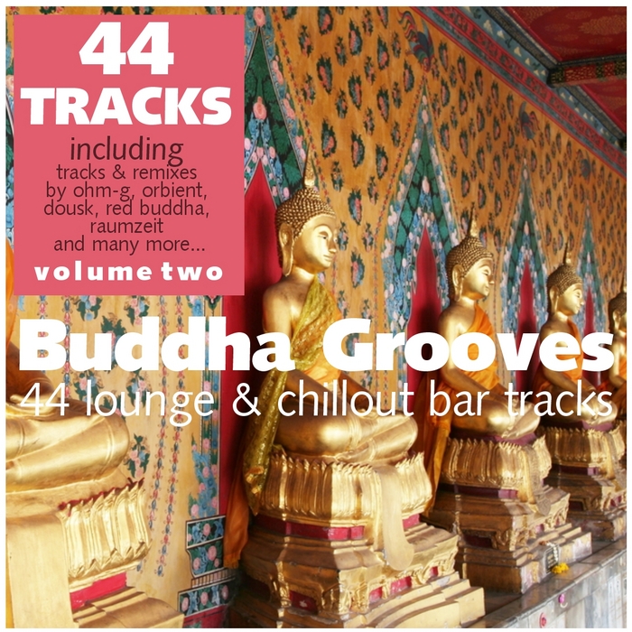 Various Buddha Grooves Vol 2 44 Lounge & Chillout Bar Tracks at Juno