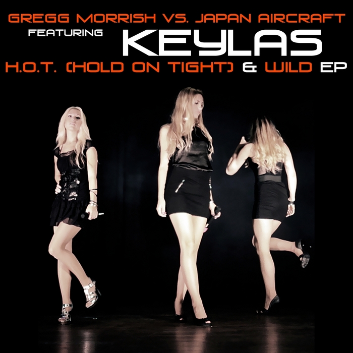 MORRISH, Gregg feat Keylas - HOT Hold On Tight & Wild