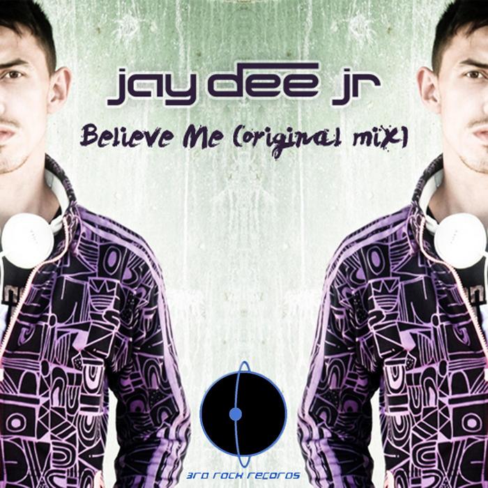 JAY DEE JR - Believe Me