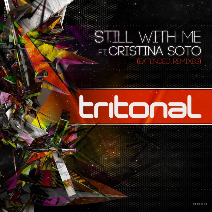 TRITONAL feat CRISTINA SOTO - Still With Me (extended remixes)