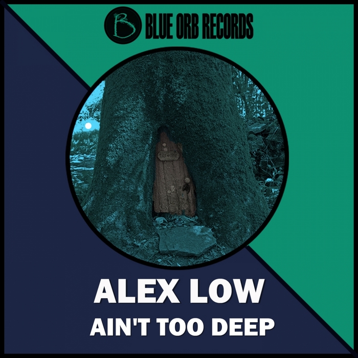 LOW, Alex - Ain't Too Deep
