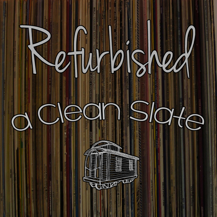 REFURBISHED - A Clean Slate