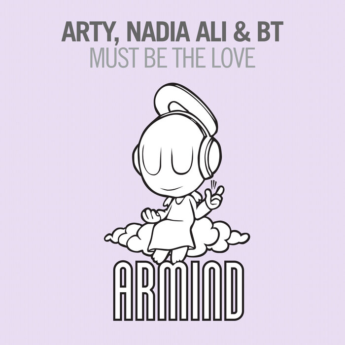 ARTY/Nadia Ali/BT - Must Be The Love