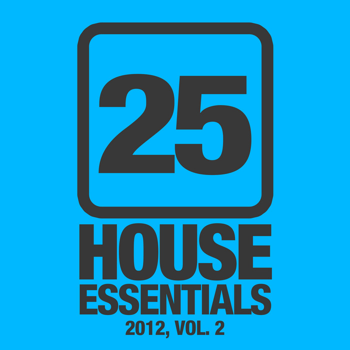 VARIOUS - 25 House Essentials 2012 Vol 2