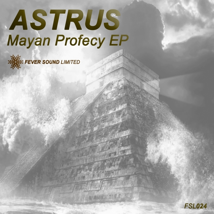 ASTRUS - Mayan Profecy EP