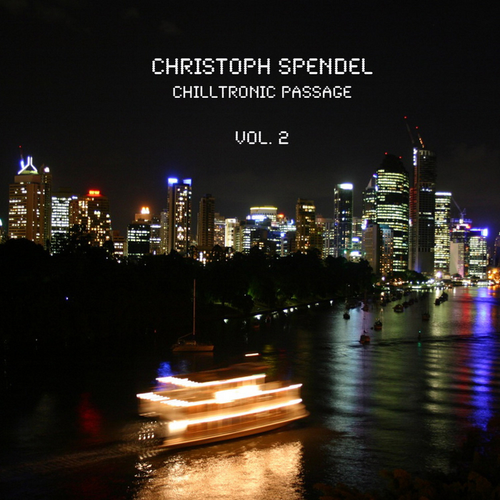 SPENDEL, Christoph - Chilltronic Passage Volume 2