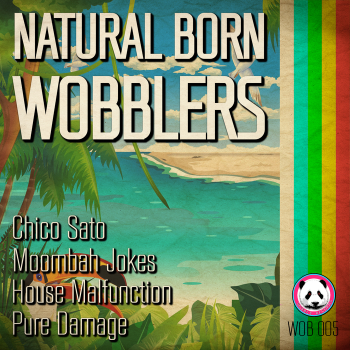CHICO SATO/HOUSE MALFUNCTION/PURE DAMAGE/MOOMBAH JOKES - Natural Born Wobblers