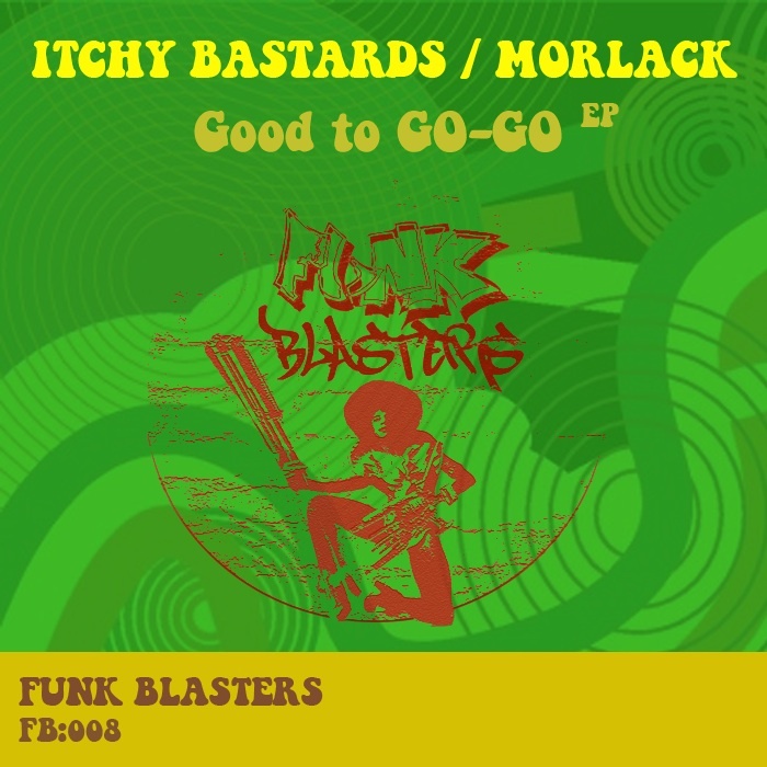 ITCHY BASTARDS/MORLACK - Good To Go-Go